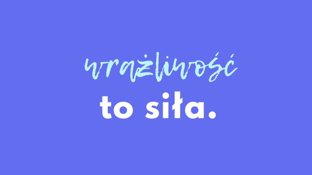 wrażliwość to siła