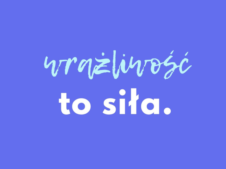 wrażliwość to siła